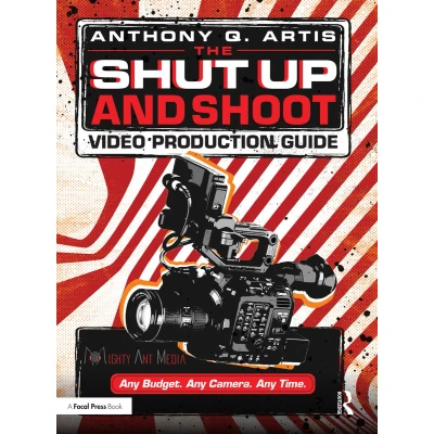 Afbeelding van The Shut Up and Shoot Video Production Guide: A Down &amp; Dirty DV