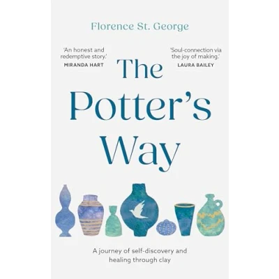 Afbeelding van the Potter&#039;s Way: Heal your mind and unleash creativity through power of clay