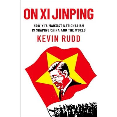 Afbeelding van On Xi Jinping: How Xi&#039;s Marxist Nationalism is Shaping China and the World