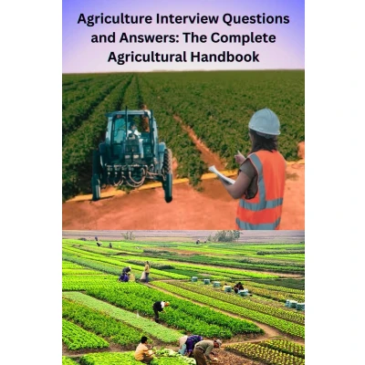 Afbeelding van Agriculture Interview Questions and Answers: The Complete Agricultural Handbook