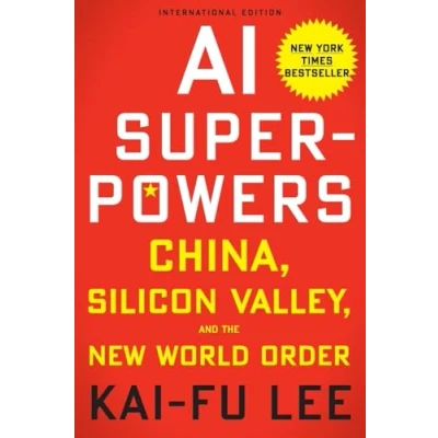 Afbeelding van AI Superpowers: China, Silicon Valley, and the New World Order
