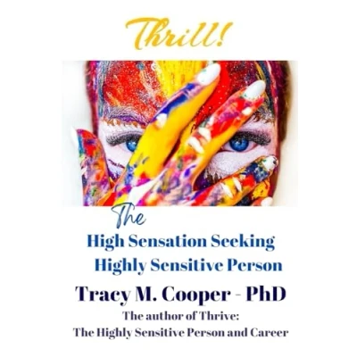 Afbeelding van Thrill: The High Sensation Seeking Highly Sensitive Person