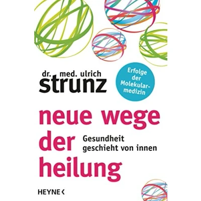 Afbeelding van Neue Wege der Heilung: Gesundheit geschieht von innen