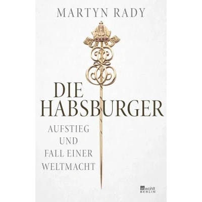 Afbeelding van Die Habsburger: Aufstieg und Fall einer Weltmacht