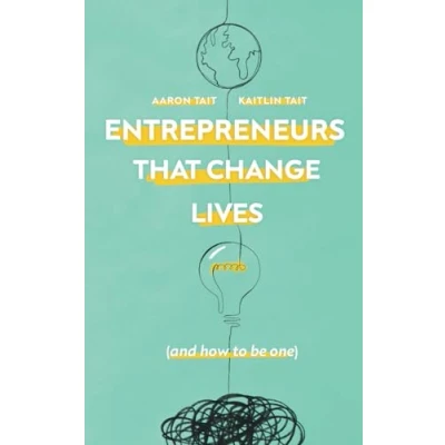 Afbeelding van Entrepreneurs That Change Lives: And How to be One