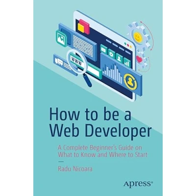 Afbeelding van How to be A Web Developer: Complete Beginner&#039;s Guide on What Know and Where Start
