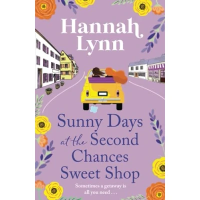 Afbeelding van Sunny Days at the Second Chances Sweet Shop: A romantic, feel good summer read from Hannah Lynn