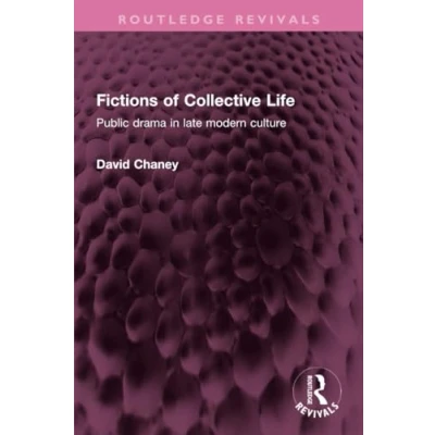 Afbeelding van Fictions of Collective Life: Public drama in late modern culture