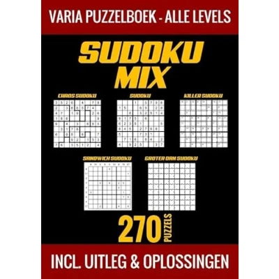 Afbeelding van Sudoku Mix Puzzelboek Alle Levels 270 Puzzels Incl. Uitleg en Oplossingen: Sudoku, een Varia met Vijf Verschillende Varianten, van Makkelijk tot Moeilijk