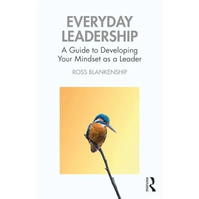 Afbeelding van Everyday Leadership: a Guide to Developing Your Mindset as Leader