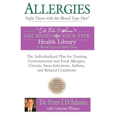 Afbeelding van Allergies: Fight them with The Blood Type Diet: Individualized Plan for Treating Environmental and Food Allergies, Chronic Sinus Infections, Asthma Related Conditions