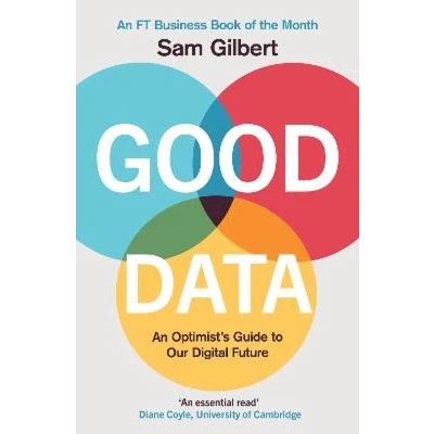 Afbeelding van Good Data: An Optimist&#039;s Guide to Our Digital Future