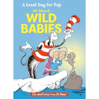 Afbeelding van the Cat in Hat&#039;s Learning Library A Great Day for Pup: All About Wild Babies