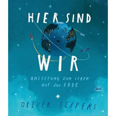 Afbeelding van Hier sind wir: Anleitung zum Leben auf der Erde