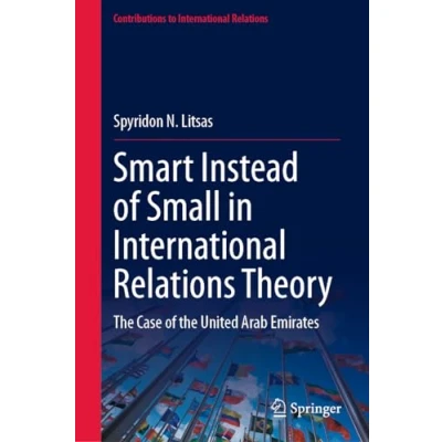 Afbeelding van Smart Instead of Small in International Relations Theory: the Case United Arab Emirates