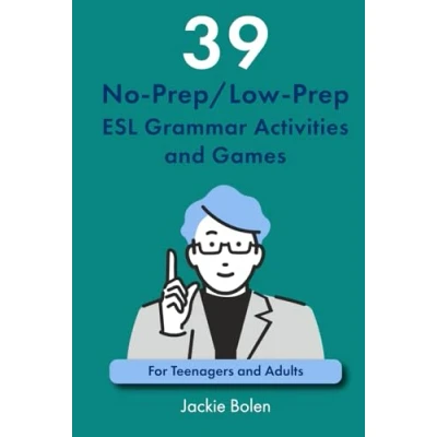 Afbeelding van 39 No Prep/Low Prep ESL Grammar Activities and Games: For Teenagers Adults: 1