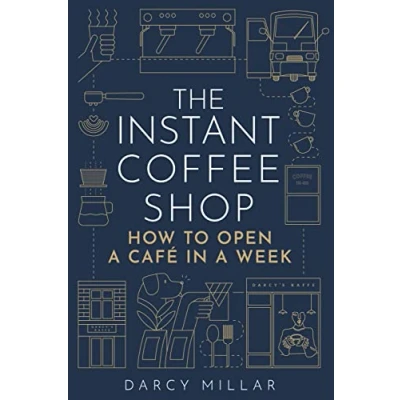 Afbeelding van The Instant Coffee Shop: How to open a café in one week