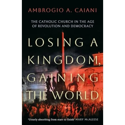 Afbeelding van Losing a Kingdom Gaining the World