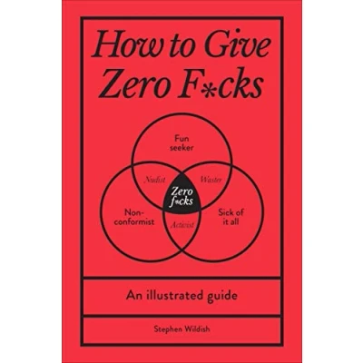Afbeelding van How to Give Zero Fucks: An Illustrated Guide
