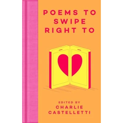 Afbeelding van Poems to Swipe Right To: A Collection of Classic Help You Navigate Modern Love and Dating