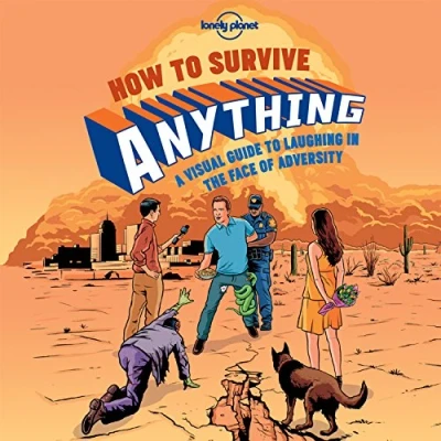 Afbeelding van How to survive anything 1ed Anglais: A Visual Guide Laughing in the Face of Adversity