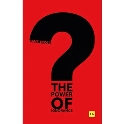 Afbeelding van The Power of Ignorance How creative solutions emerge when we admit what dont know