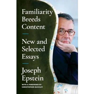 Afbeelding van Familiarity Breeds Content: New and Selected Essays