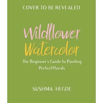 Afbeelding van Wildflower Watercolor: The Beginner’s Guide to Painting Beautiful Florals
