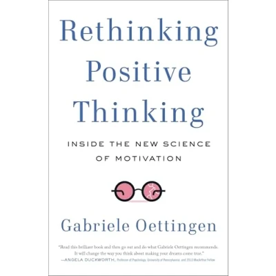 Afbeelding van Rethinking Positive Thinking: Inside the New Science of Motivation