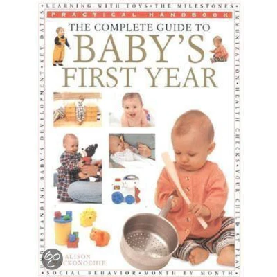 Afbeelding van The Complete Guide To Baby&#039;s First Year