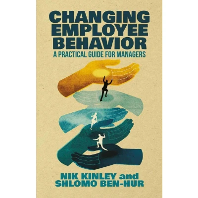 Afbeelding van Changing Employee Behavior: A Practical Guide for Managers