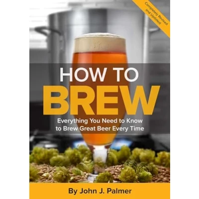 Afbeelding van Brewers Hoe te brouwen: alles wat je moet weten om elke keer weer geweldig bier Everything You Need to Know Brew Great Beer Every Time