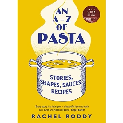 Afbeelding van An A Z of Pasta: guide to some the many shapes, stories and recipes for pasta, by award winning food writer