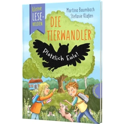 Afbeelding van Kleine Lesehelden: Die Tierwandler: Plötzlich Eule! Erstlesebuch für 1. &amp; 2. Klasse