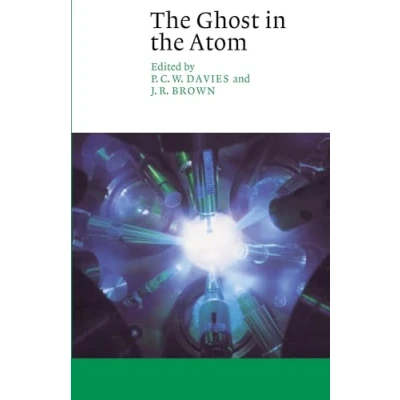Afbeelding van the Ghost in Atom: A Discussion of Mysteries Quantum Physics