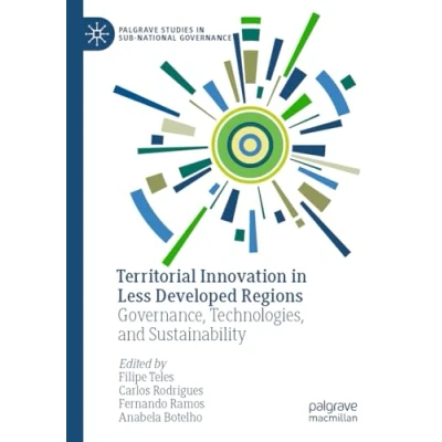 Afbeelding van Territorial Innovation in Less Developed Regions: Governance, Technologies, and Sustainability