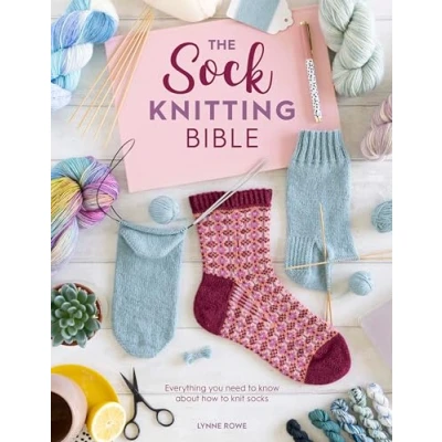Afbeelding van The Sock Knitting Bible: Everything You Need to Know About How Knit Socks