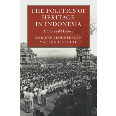 Afbeelding van The Politics of Heritage in Indonesia: A Cultural History