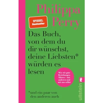 Afbeelding van Das Buch, von dem du dir wünschst, deine Liebsten würden es lesen (und ein paar den anderen auch): Wie wir gute Beziehungen führen mit und uns selbst