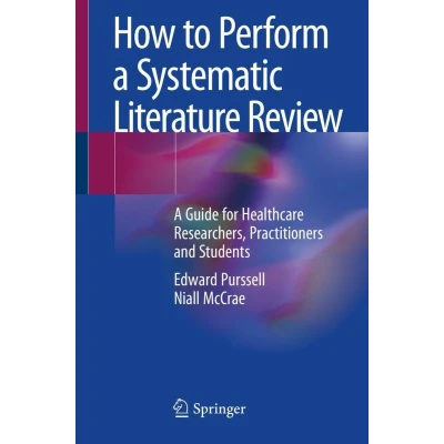 Afbeelding van How to Perform A Systematic Literature Review: Guide for Healthcare Researchers, Practitioners and Students