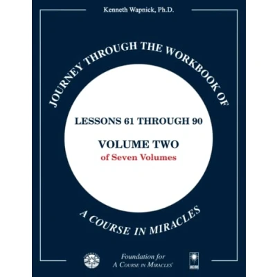 Afbeelding van Journey through the Workbook of A Course in Miracles: Lessons 61 90, Volume Two Seven Volumes