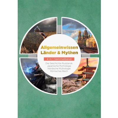 Afbeelding van Allgemeinwissen Länder &amp; Mythen 4 in 1 Sammelband: Römisches Reich Die Geschichte Russlands Japanische Mythologie Nordische Mythologie: ...