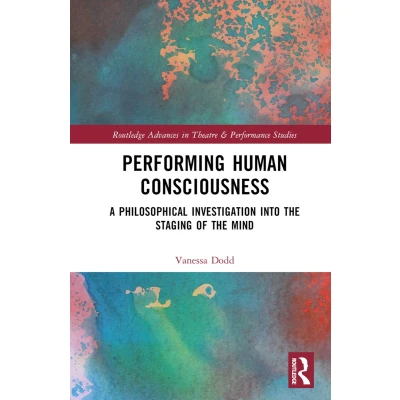 Afbeelding van Routledge Advances in Theatre &amp; Performance Studies Performing Human Consciousness