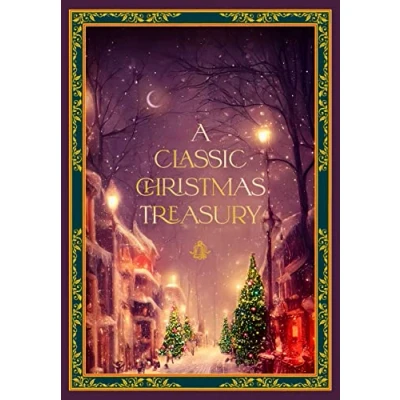 Afbeelding van A Classic Christmas Treasury: Includes &#039;Twas the Night before Christmas, Nutcracker and Mouse King, Carol