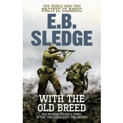 Afbeelding van With the Old Breed: Eugene B Sledge