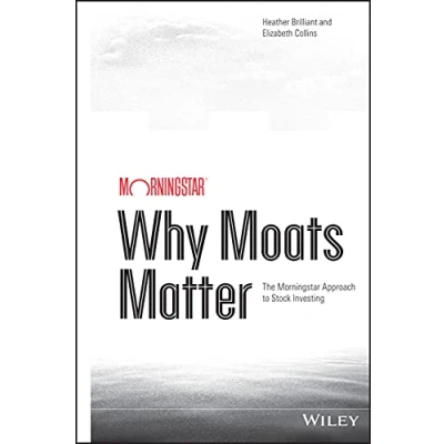 Afbeelding van Why Moats Matter: The Morningstar Approach to Stock Investing