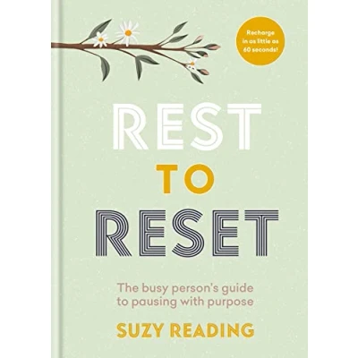 Afbeelding van Rest to Reset: The busy person’s guide pausing with purpose