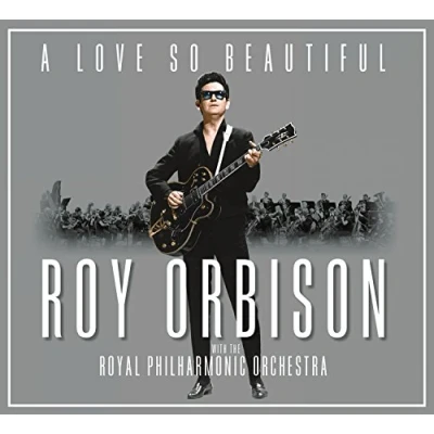 Afbeelding van A Love So Beautiful: Roy Orbison &amp; The Royal Philharmonic Orchestra