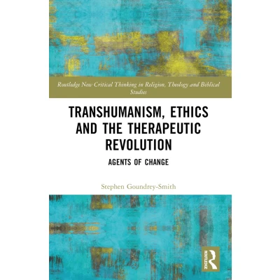 Afbeelding van Routledge New Critical Thinking in Religion, Theology and Biblical Studies Transhumanism, Ethics the Therapeutic Revolution