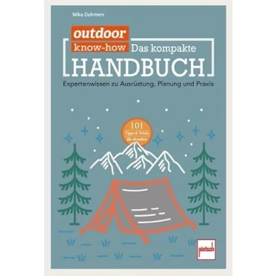 Afbeelding van outdoor Know how: Das kompakte Handbuch: Expertenwissen zu Ausrüstung, Planung und Praxis